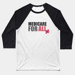 Medicare for all Baseball T-Shirt